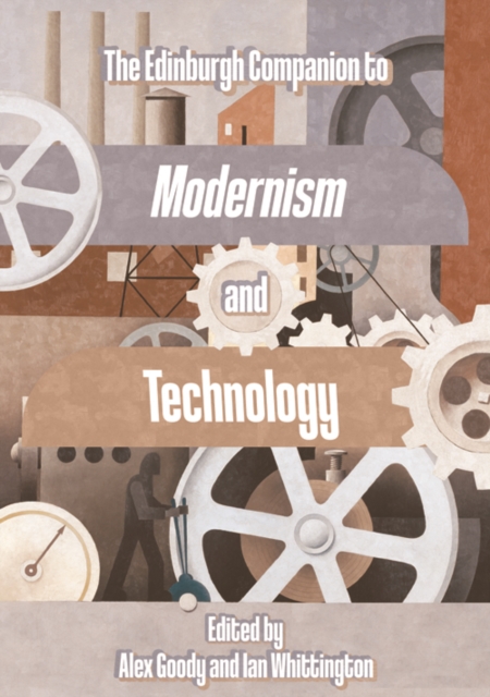 The Edinburgh Companion to Modernism and Technology, PDF eBook