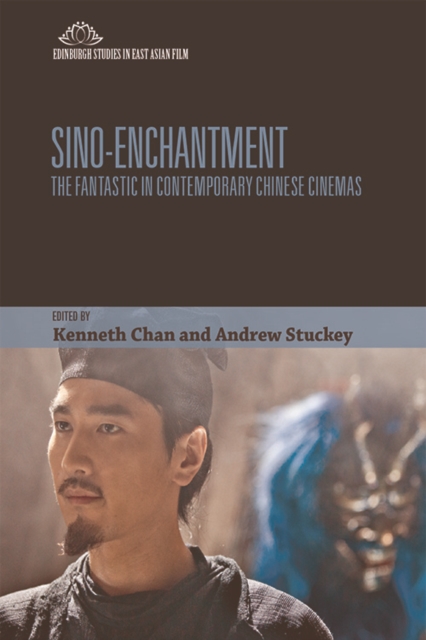 Sino-Enchantment : The Fantastic in Contemporary Chinese Cinemas, Hardback Book