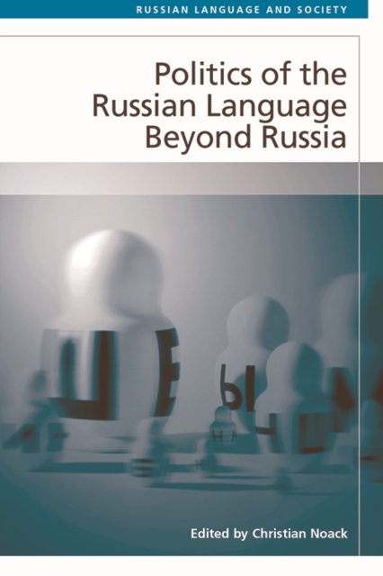 Politics of the Russian Language Beyond Russia, PDF eBook