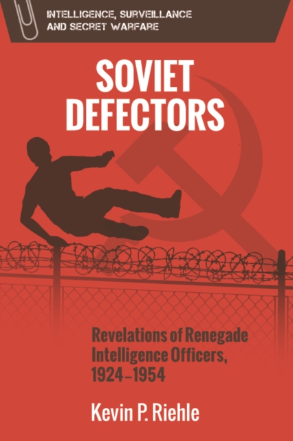 Defector : The Revelations of Renegade Soviet Intelligence Officers, 1934-1954, Hardback Book