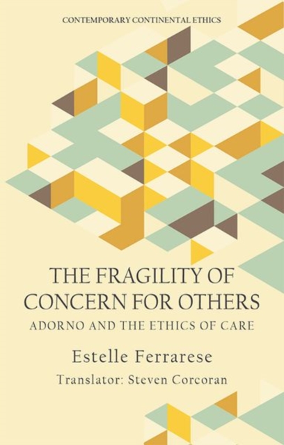 The Fragility of Caring for Others : Adorno and Care, Hardback Book