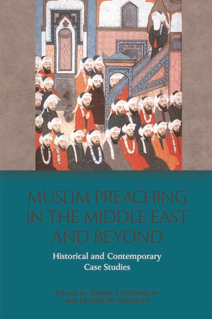 Muslim Preaching in the Middle East and Beyond : Historical and Contemporary Case Studies, EPUB eBook