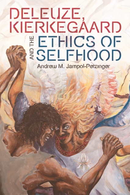 Deleuze, Kierkegaard and the Ethics of Selfhood, EPUB eBook