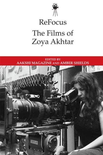 Refocus: the Films of Zoya Akhtar, Hardback Book