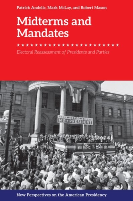 Midterms and Mandates : Electoral Reassessment of Presidents and Parties, Hardback Book