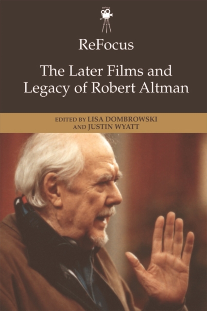 ReFocus: The Later Films and Legacy of Robert Altman, EPUB eBook
