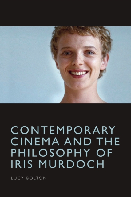 Contemporary Cinema and the Philosophy of Iris Murdoch, Paperback / softback Book