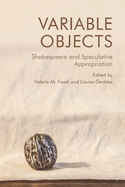 Variable Objects : Shakespeare and Speculative Appropriation, EPUB eBook