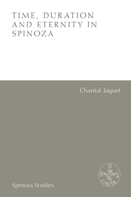 Time, Duration and Eternity in Spinoza, Hardback Book