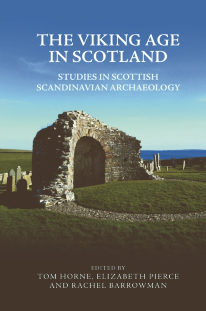 The Viking Age in Scotland : Studies in Scottish Scandinavian Archaeology, PDF eBook