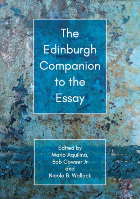The Edinburgh Companion to the Essay, Hardback Book