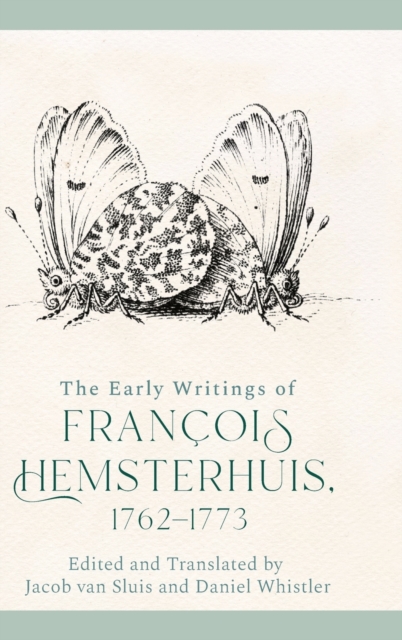 The Early Writings of Francois Hemsterhuis, 1762-1773, Hardback Book