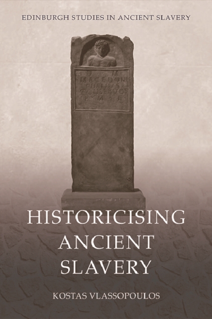 Historicising Ancient Slavery, Hardback Book