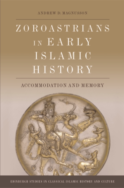 Zoroastrians in Early Islamic History : Accommodation and Memory, PDF eBook