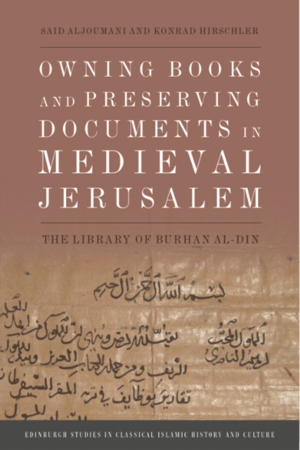 Owning Books and Preserving Documents in Medieval Jerusalem : The Library of Burhan al-Din, EPUB eBook