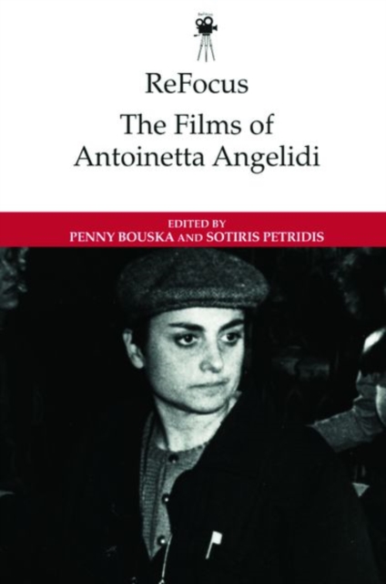 Refocus: the Films of Antoinetta Angelidi, Hardback Book