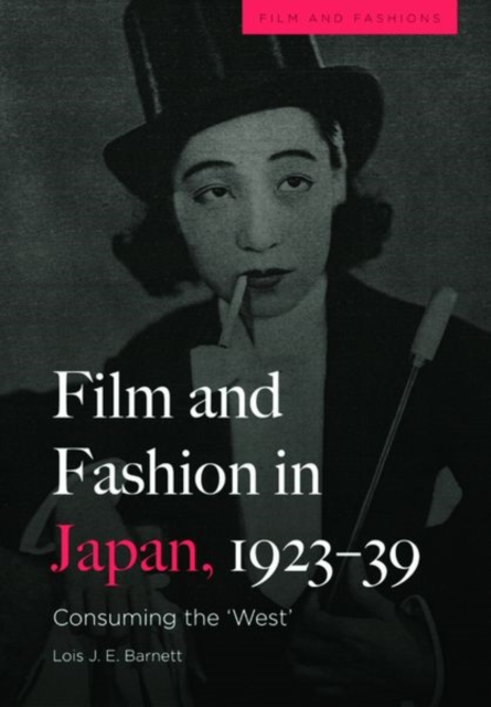 Film and Fashion in Japan, 1923-39 : Consuming the 'West', Hardback Book