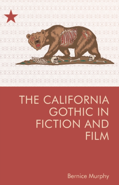 The California Gothic in Fiction and Film, Paperback / softback Book
