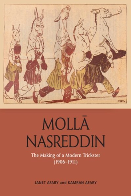 Molla Nasreddin : The Making of a Modern Trickster, 1906-1911, Hardback Book