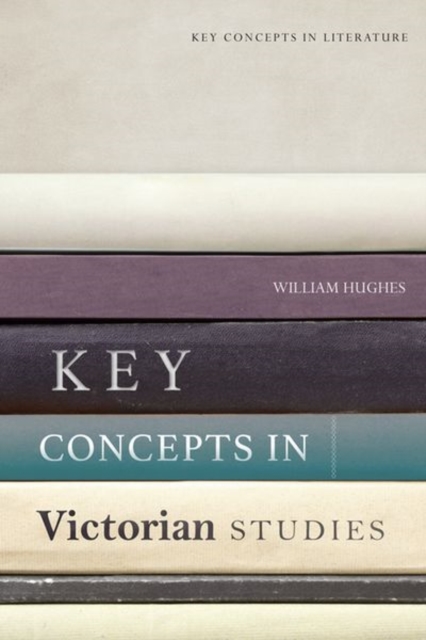 Key Concepts in Victorian Studies, Hardback Book