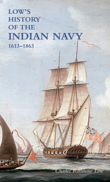 LOW`S HISTORY of the INDIAN NAVY : Volume Two, Hardback Book