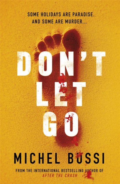 Don't Let Go : Some holidays are paradise, and some are murder…., Paperback / softback Book