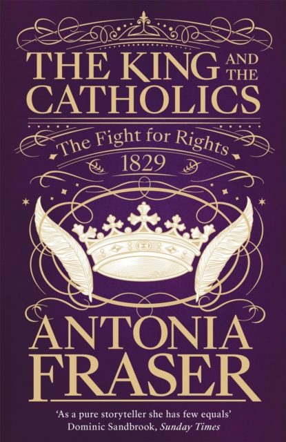The King and the Catholics : The Fight for Rights 1829, Paperback / softback Book