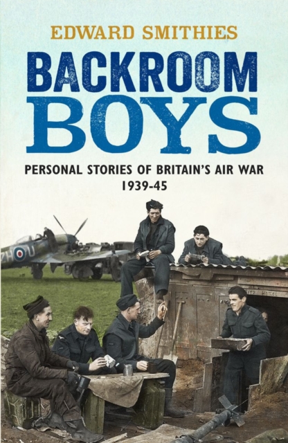 Backroom Boys : Personal Stories of Britain's Air War 1939-45, EPUB eBook