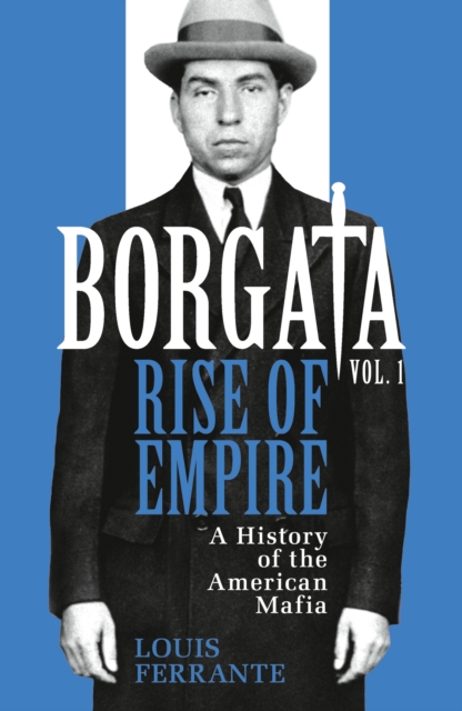 Borgata: Rise of Empire : A History of the American Mafia, Paperback / softback Book