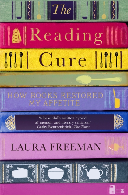 The Reading Cure : How Books Restored My Appetite, Paperback / softback Book