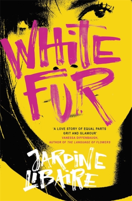 White Fur : A love story of equal parts grit and glamour, Paperback Book