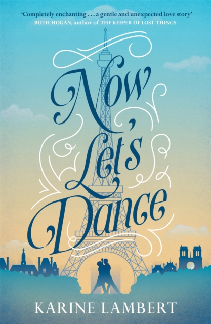 Now Let's Dance : A feel-good book about finding love, and loving life, Paperback / softback Book