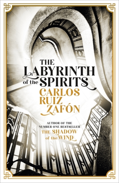 The Labyrinth of the Spirits : From the bestselling author of The Shadow of the Wind, Hardback Book