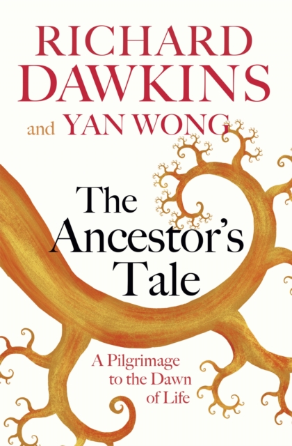 The Ancestor's Tale : A Pilgrimage to the Dawn of Life, Paperback / softback Book