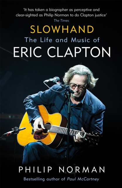 Slowhand : The Life and Music of Eric Clapton, Paperback / softback Book