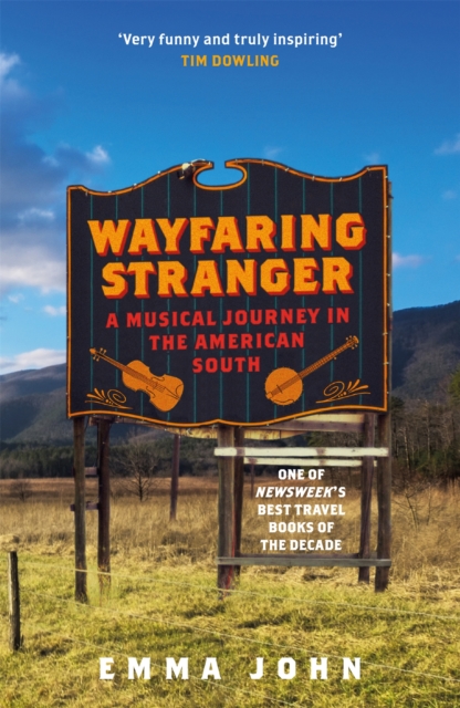 Wayfaring Stranger : A Musical Journey in the American South, Paperback / softback Book