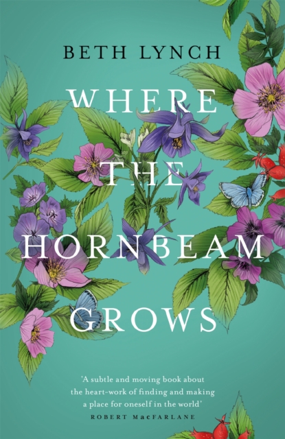 Where the Hornbeam Grows : A Journey in Search of a Garden, Paperback / softback Book