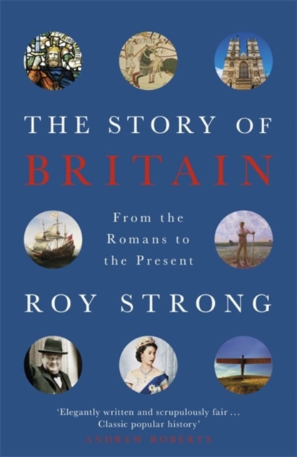 The Story of Britain : From the Romans to the Present, Hardback Book