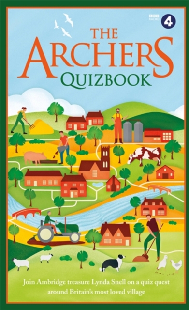 The Archers Quizbook : Join Ambridge treasure Lynda Snell on a quiz quest around Britain's most loved village, Hardback Book