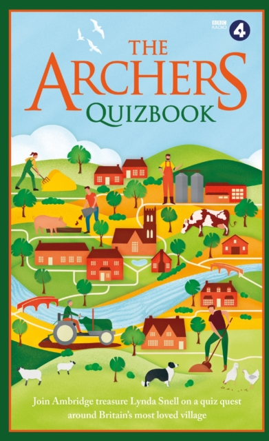 The Archers Quizbook : Join Ambridge treasure Lynda Snell on a quiz quest around Britain's most loved village, EPUB eBook