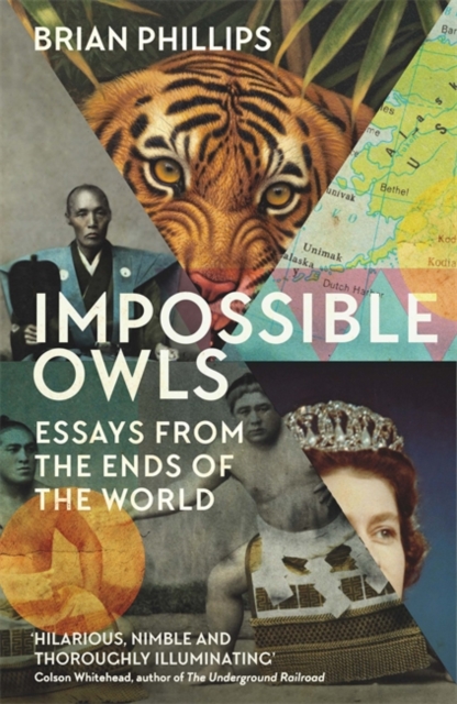 Impossible Owls : Essays from the Ends of the World, Hardback Book