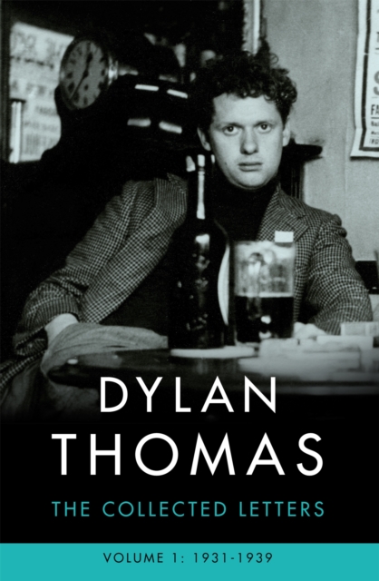 Dylan Thomas: The Collected Letters Volume 1 : 1931-1939, Paperback / softback Book