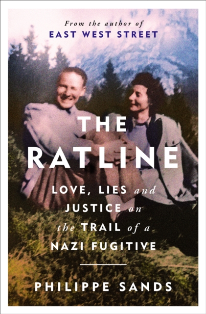 The Ratline : Love, Lies and Justice on the Trail of a Nazi Fugitive, EPUB eBook