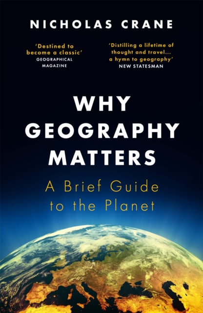 Why Geography Matters : A Brief Guide to the Planet, Paperback / softback Book
