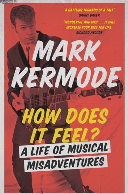 How Does It Feel? : A Life of Musical Misadventures, Hardback Book