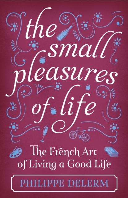 The Small Pleasures Of Life, EPUB eBook