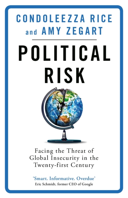 Political Risk : Facing the Threat of Global Insecurity in the Twenty-First Century, Paperback / softback Book