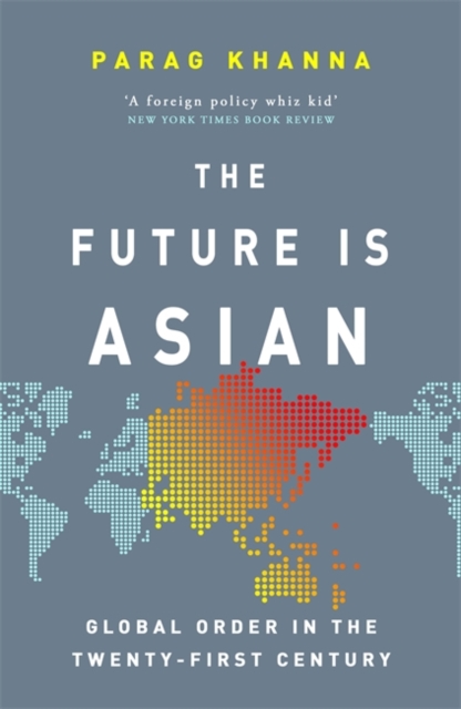 The Future Is Asian : Global Order in the Twenty-first Century, Hardback Book
