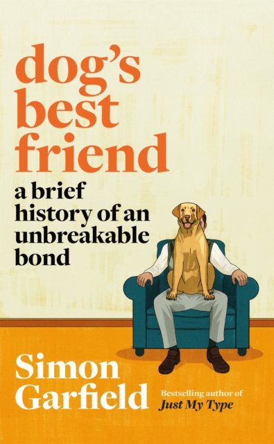 Dog's Best Friend : A Brief History of an Unbreakable Bond, Paperback / softback Book