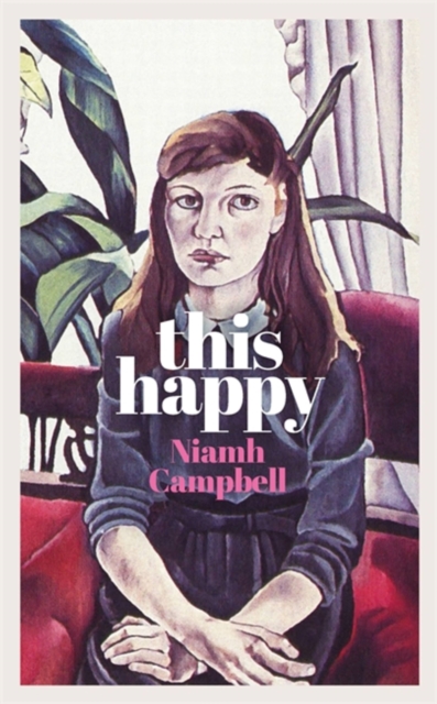 This Happy : Shortlisted for the An Post Irish Book Awards 2020, Paperback / softback Book